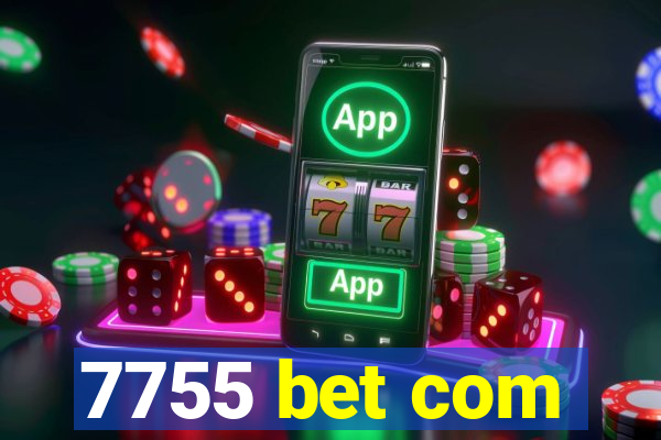 7755 bet com